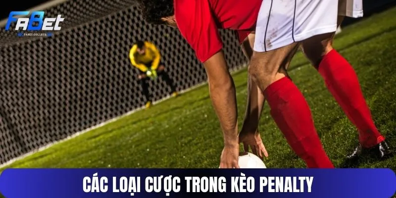 Các loại cược trong kèo penalty