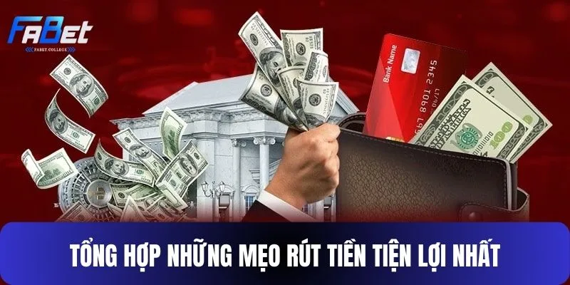 Các mẹo rút tiền hot 2025