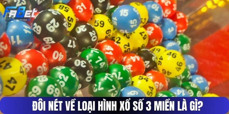 Đôi nét về loại hình xổ số 3 miền là gì?