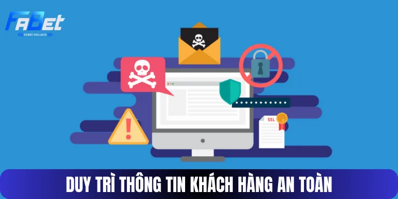 Duy trì thông tin khách hàng an toàn