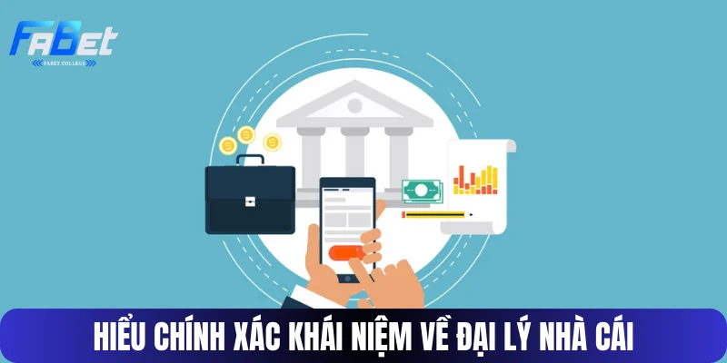 Hiểu chính xác khái niệm về đại lý nhà cái