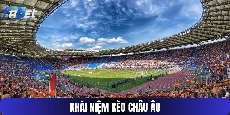 Khái niệm kèo châu Âu