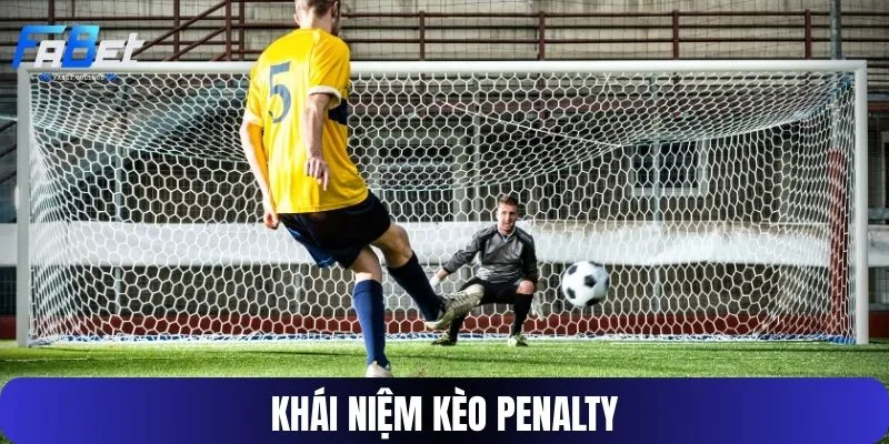 Khái niệm kèo penalty