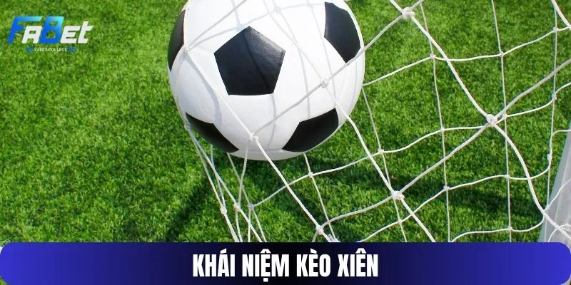 Khái niệm kèo xiên