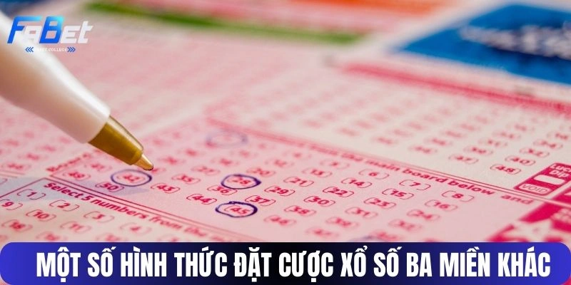 Một số hình thức đặt cược xổ số ba miền khác