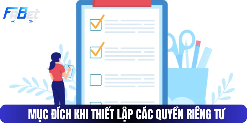 Mục đích khi thiết lập các quyền riêng tư