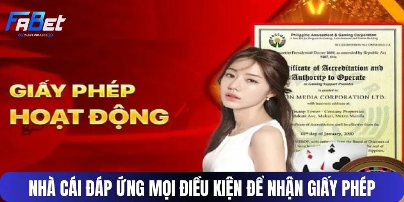 Nhà cái đáp ứng mọi điều kiện để nhận giấy phép