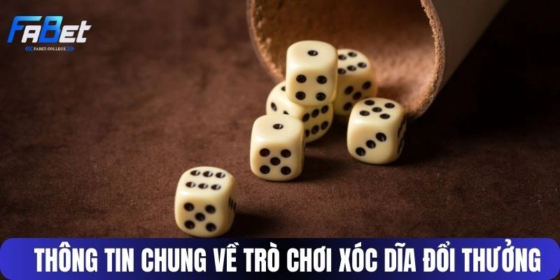 Thông tin chung về trò chơi xóc dĩa đổi thưởng