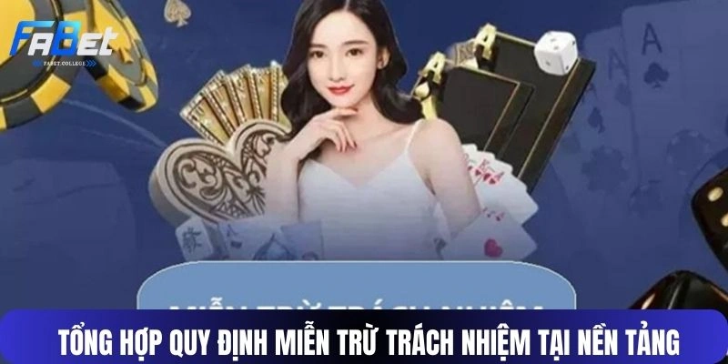 Tổng hợp quy định miễn trừ trách nhiệm tại nền tảng